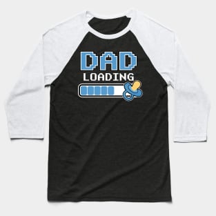 Dad Loading Boy Daddy Baby Birth Pregnant Baseball T-Shirt